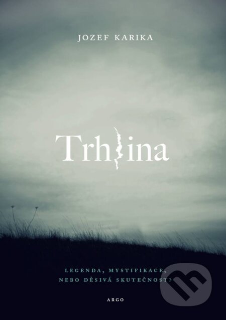 Kniha: Trhlina (český jazyk) (Jozef Karika), 2017 Kniha: Trhlina (český jazyk) (Jozef Karika), 2017