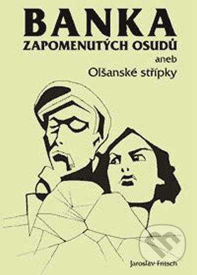 Kniha: Banka zapomenutých osudů aneb Olšanské střípky (Jaroslav Fritsch). Agentura Pankrác, 2003 Kniha: Banka zapomenutých osudů aneb Olšanské střípky (Jaroslav Fritsch). Agentura Pankrác, 2003