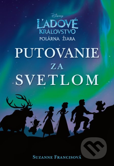Kniha: Ľadové kráľovstvo: Polárna žiara - Putovanie za svetlom (Suzanne Francis). Egmont SK, 2017 Kniha: Ľadové kráľovstvo: Polárna žiara - Putovanie za svetlom (Suzanne Francis). Egmont SK, 2017