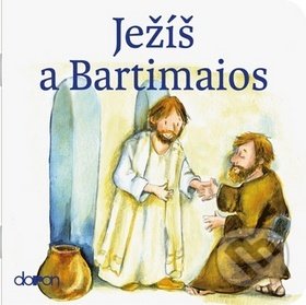 Kniha: Ježíš a Bartimaios (Doron). Doron, 2017 Kniha: Ježíš a Bartimaios (Doron). Doron, 2017