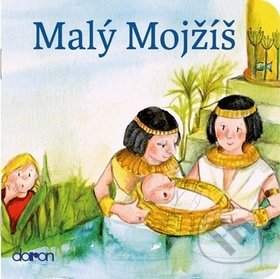 Kniha: Malý Mojžíš (Doron). Doron, 2017 Kniha: Malý Mojžíš (Doron). Doron, 2017