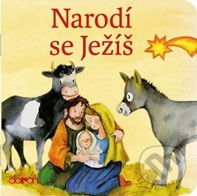 Kniha: Narodí se Ježíš (Doron). Doron, 2017 Kniha: Narodí se Ježíš (Doron). Doron, 2017