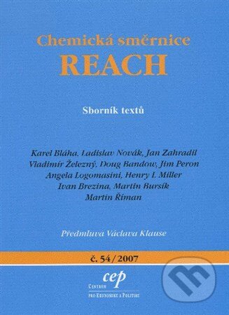Kniha: Chemická směrnice REACH (Autorský kolektív). Centrum pro ekonomiku a politiku, 2007 Kniha: Chemická směrnice REACH (Autorský kolektív). Centrum pro ekonomiku a politiku, 2007