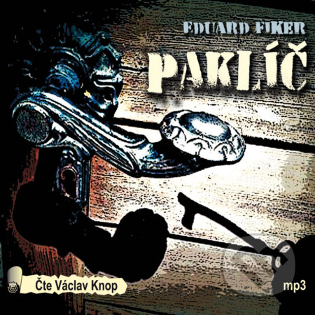 Audiokniha: Paklíč (Eduard Fiker). Tebenas, 2017 Audiokniha: Paklíč (Eduard Fiker). Tebenas, 2017