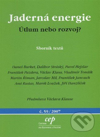 Kniha: Jaderná energie (Autorský kolektív). Centrum pro ekonomiku a politiku, 2007 Kniha: Jaderná energie (Autorský kolektív). Centrum pro ekonomiku a politiku, 2007