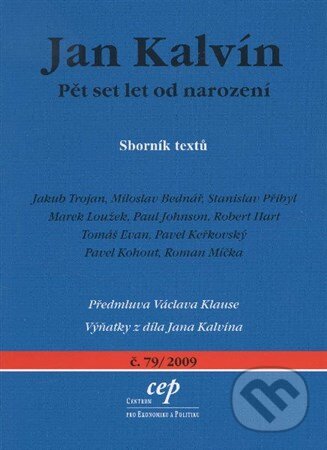 Kniha: Jan Kalvín (Autorský kolektiv). Centrum pro ekonomiku a politiku, 2009 Kniha: Jan Kalvín (Autorský kolektiv). Centrum pro ekonomiku a politiku, 2009