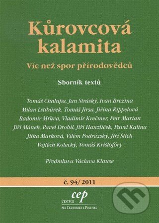 Kniha: Kůrovcová kalamita (Autorský kolektív). Centrum pro ekonomiku a politiku, 2011 Kniha: Kůrovcová kalamita (Autorský kolektív). Centrum pro ekonomiku a politiku, 2011