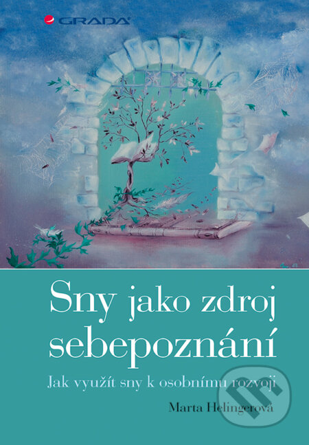 E-kniha: Sny jako zdroj sebepoznání (Marta Helingerová). Grada, 2016 E-kniha: Sny jako zdroj sebepoznání (Marta Helingerová). Grada, 2016