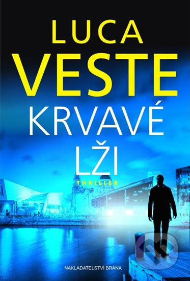 Kniha: Krvavé lži - Nic nezůstane utajeno (Luca Veste). Brána, 2017 Kniha: Krvavé lži - Nic nezůstane utajeno (Luca Veste). Brána, 2017