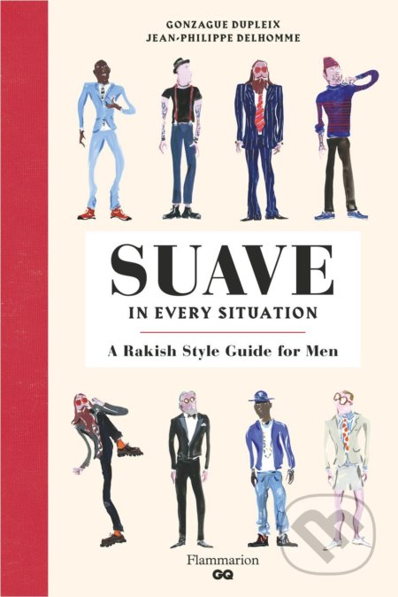 Kniha: Suave in Every Situation (Jean-Philippe Delhomme). Flammarion, 2017 Kniha: Suave in Every Situation (Jean-Philippe Delhomme). Flammarion, 2017