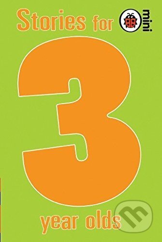 Kniha: Stories for 3 Year Olds (Ladybird Books). Ladybird Books, 2008 Kniha: Stories for 3 Year Olds (Ladybird Books). Ladybird Books, 2008