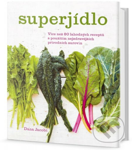 Kniha: Superjídlo (Dana Jacobi). Edice knihy Omega, 2017 Kniha: Superjídlo (Dana Jacobi). Edice knihy Omega, 2017