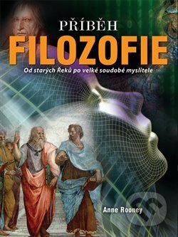 Kniha: Příběh filozofie (Anne Rooney). Edice knihy Omega, 2017 Kniha: Příběh filozofie (Anne Rooney). Edice knihy Omega, 2017