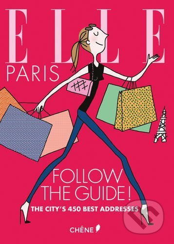 Kniha: Elle Paris (Camille Girette a Sabine Roche). Hachette Book Group US, 2017 Kniha: Elle Paris (Camille Girette a Sabine Roche). Hachette Book Group US, 2017