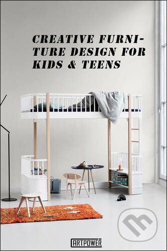 Kniha: Creative Furniture Design Kids Teens (Li Aihong). ArtPower, 2017 Kniha: Creative Furniture Design Kids Teens (Li Aihong). ArtPower, 2017