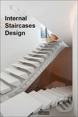 Kniha: Internal Staircases Design (Li Aihong). ArtPower, 2017 Kniha: Internal Staircases Design (Li Aihong). ArtPower, 2017