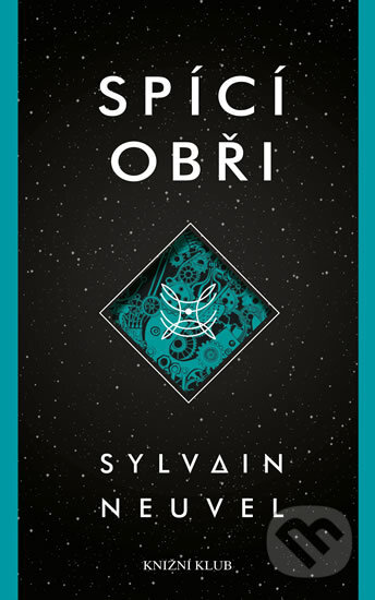 Kniha: Spící obři (Sylvain Neuvel). Knižní klub, 2017 Kniha: Spící obři (Sylvain Neuvel). Knižní klub, 2017