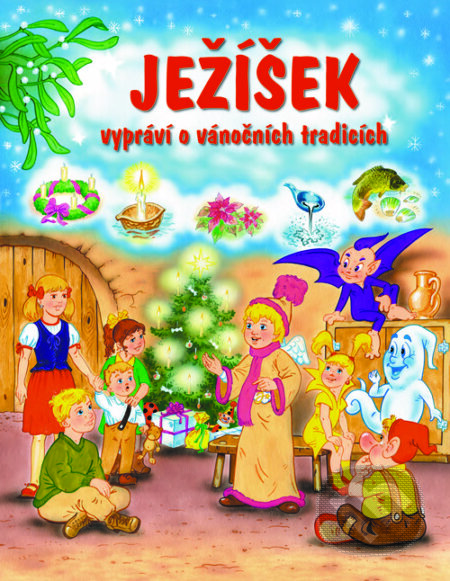 E-kniha: Ježíšek vypráví o vánočních tradicích (František Ber). Nakladatelství Fragment, 2015 E-kniha: Ježíšek vypráví o vánočních tradicích (František Ber). Nakladatelství Fragment, 2015