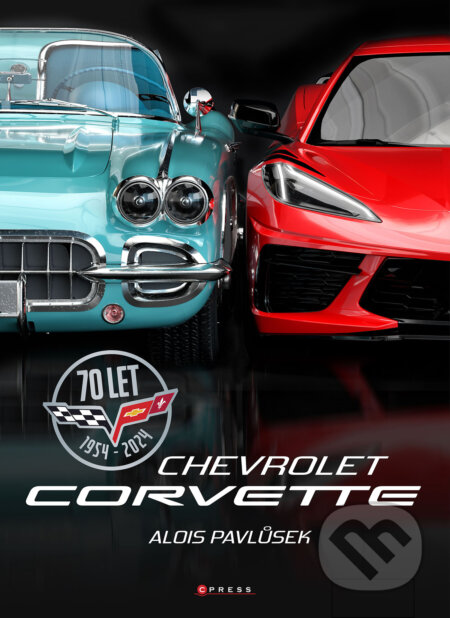 E-kniha: Chevrolet Corvette (Alois Pavlůsek). CPRESS, 2024 E-kniha: Chevrolet Corvette (Alois Pavlůsek). CPRESS, 2024