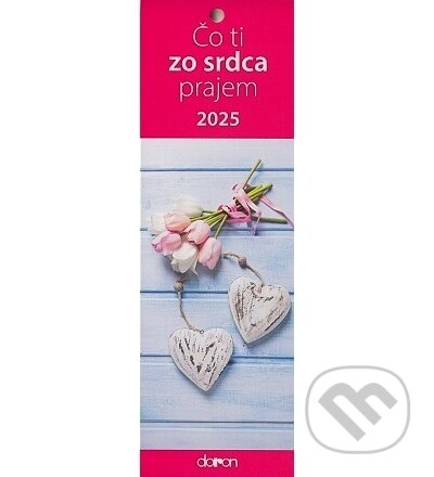 Kalendár 2025 (záložkový) - Čo ti zo srdca prajem (). , 2024 Kalendár 2025 (záložkový) - Čo ti zo srdca prajem (). , 2024