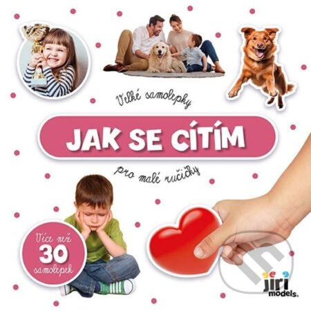 Kniha: Velké samolepky pro malé ručičky Jak se cítím (Jiří Models). Jiří Models, 2024 Kniha: Velké samolepky pro malé ručičky Jak se cítím (Jiří Models). Jiří Models, 2024