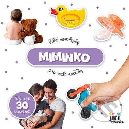 Kniha: Velké samolepky pro malé ručičky Nové miminko (Jiří Models). Jiří Models, 2024 Kniha: Velké samolepky pro malé ručičky Nové miminko (Jiří Models). Jiří Models, 2024