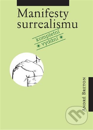 Kniha: Manifesty surrealismu (André Breton). Herrmann & synové, 2024 Kniha: Manifesty surrealismu (André Breton). Herrmann & synové, 2024