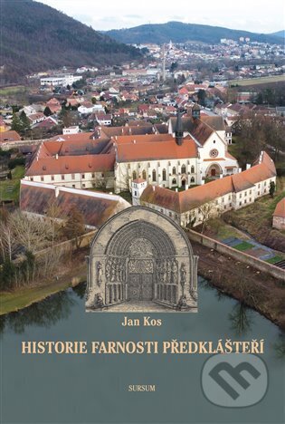 Kniha: Historie farnosti Předklášteří (Jan Kos). Sursum, 2024 Kniha: Historie farnosti Předklášteří (Jan Kos). Sursum, 2024