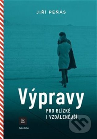 Kniha: Výpravy pro blízké i vzdálenější (Jiří Peňás). Echo media, 2024 Kniha: Výpravy pro blízké i vzdálenější (Jiří Peňás). Echo media, 2024