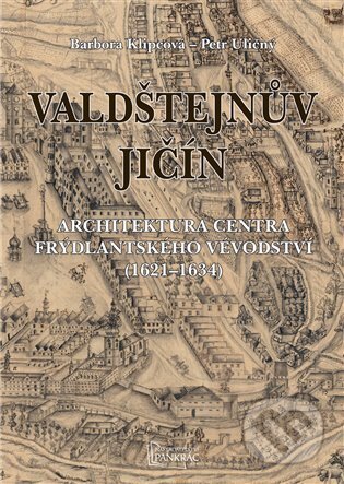 Kniha: Valdštejnův Jičín (Barbora Klipcová). Agentura Pankrác, 2024 Kniha: Valdštejnův Jičín (Barbora Klipcová). Agentura Pankrác, 2024
