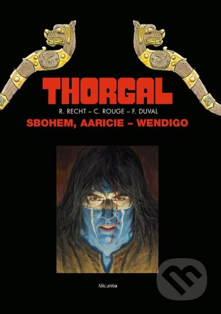 Kniha: Thorgal: Sbohem, Aaricie - Wendigo (Robin Recht). Alicanto, 2024 Kniha: Thorgal: Sbohem, Aaricie - Wendigo (Robin Recht). Alicanto, 2024