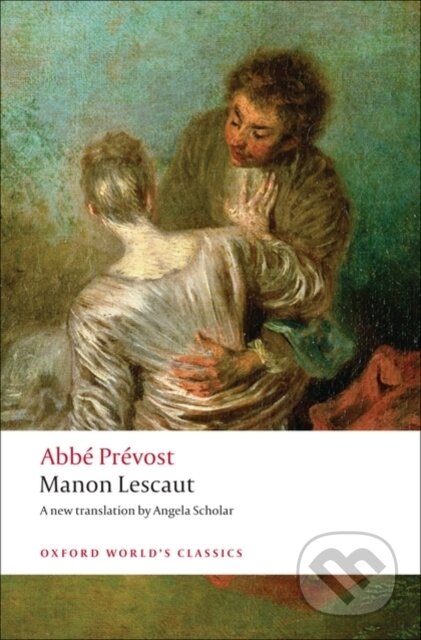 Kniha: Manon Lescaut (Abbé Prévost). Oxford University Press, 2008 Kniha: Manon Lescaut (Abbé Prévost). Oxford University Press, 2008