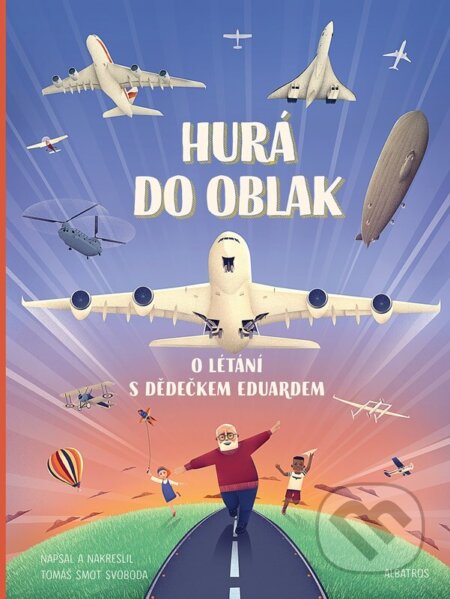 Kniha: Hurá do oblak (Tomáš Svoboda). Albatros CZ, 2024 Kniha: Hurá do oblak (Tomáš Svoboda). Albatros CZ, 2024