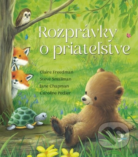 Kniha: Rozprávky o priateľstve (Claire Freedman, Steve Smallman a Jane Chapman). Stonožka, 2025 Kniha: Rozprávky o priateľstve (Claire Freedman, Steve Smallman a Jane Chapman). Stonožka, 2025