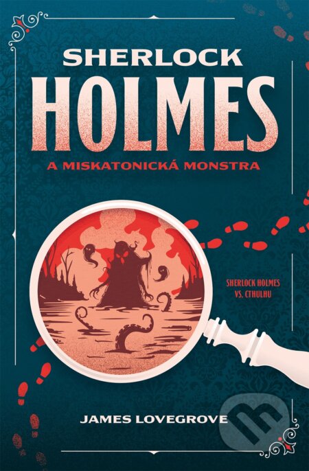 Kniha: Sherlock Holmes a miskatonická monstra (James Lovegrove). Fobos, 2025 Kniha: Sherlock Holmes a miskatonická monstra (James Lovegrove). Fobos, 2025