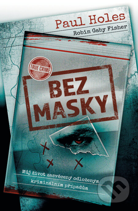 Kniha: Bez masky (Paul Holes a Robin Gaby Fisher). Vendeta, 2025 Kniha: Bez masky (Paul Holes a Robin Gaby Fisher). Vendeta, 2025