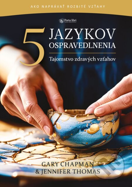Kniha: 5 jazykov ospravedlnenia (Gary Chapman a Jennifer Thomas). Porta Libri, 2024 Kniha: 5 jazykov ospravedlnenia (Gary Chapman a Jennifer Thomas). Porta Libri, 2024