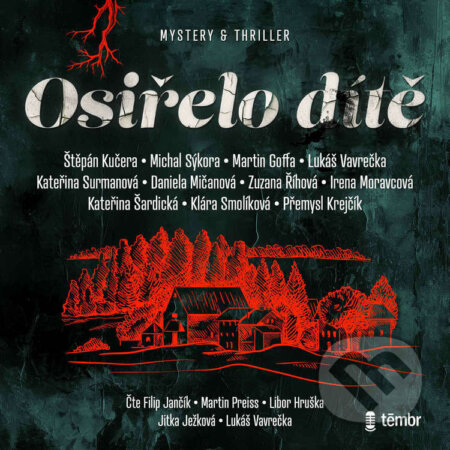 Audiokniha: Osiřelo dítě (Daniela Mičanová, Irena Moravcová, Kateřina Surmanová, Katerina Šardická, Klára Smolíková, Lukáš Vavrečka, Martin Goffa, Michal Sýkora, Přemysl Krejčík, Štěpán Kučera a Zuzana Říhová). Témbr, 2024 Audiokniha: Osiřelo dítě (Daniela Mičanová, Irena Moravcová, Kateřina Surmanová, Katerina Šardická, Klára Smolíková, Lukáš Vavrečka, Martin Goffa, Michal Sýkora, Přemysl Krejčík, Štěpán Kučera a Zuzana Říhová). Témbr, 2024