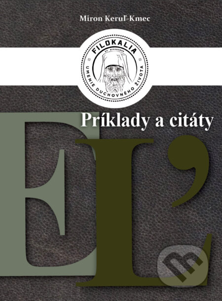 E-kniha: Príklady a citáty (Miron Keruľ-Kmec st.). Filokalia, 2024 E-kniha: Príklady a citáty (Miron Keruľ-Kmec st.). Filokalia, 2024