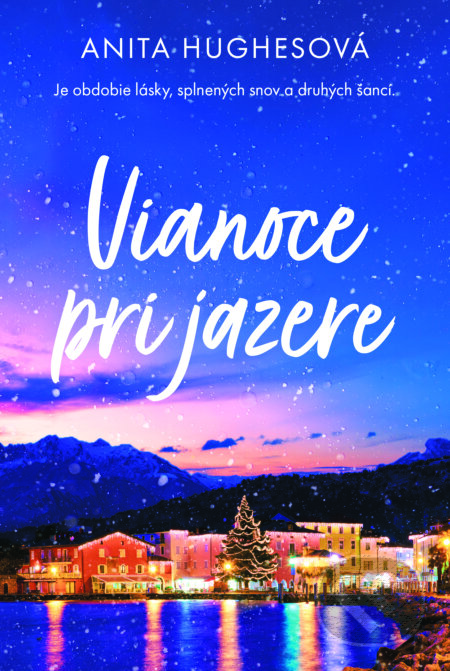 E-kniha: Vianoce pri jazere (Anita Hughes). Fortuna Libri, 2024 E-kniha: Vianoce pri jazere (Anita Hughes). Fortuna Libri, 2024