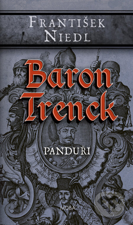 E-kniha: Baron Trenck - Panduři (František Niedl). Moba, 2024 E-kniha: Baron Trenck - Panduři (František Niedl). Moba, 2024