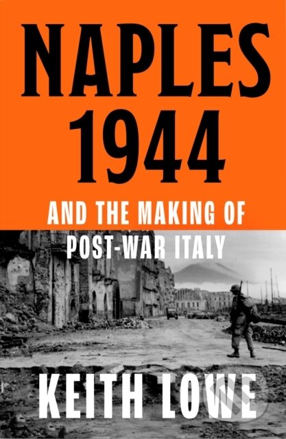 Kniha: Naples 1944 (Keith Lowe). HarperCollins, 2024 Kniha: Naples 1944 (Keith Lowe). HarperCollins, 2024