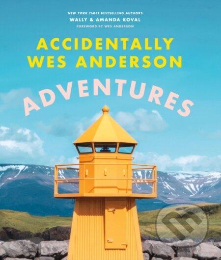 Kniha: Accidentally Wes Anderson: Adventures (Wally Koval a Amanda Koval). Laurence King Publishing, 2024 Kniha: Accidentally Wes Anderson: Adventures (Wally Koval a Amanda Koval). Laurence King Publishing, 2024