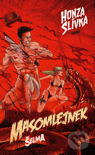 Kniha: Masomlejnek Šelma (Honza Slívka). Epocha, 2024 Kniha: Masomlejnek Šelma (Honza Slívka). Epocha, 2024