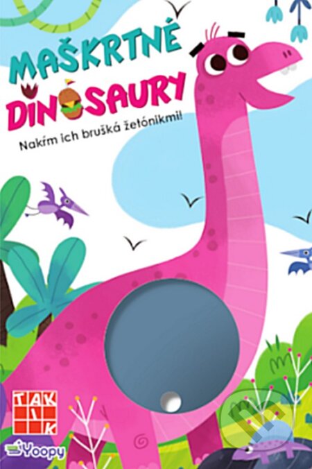 Kniha: Maškrtné dinosaury (Taktik). Taktik, 2024 Kniha: Maškrtné dinosaury (Taktik). Taktik, 2024