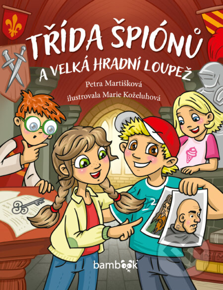 E-kniha: Třída špiónů a velká hradní loupež (Marie Koželuhová a Petra Martišková). Grada, 2024 E-kniha: Třída špiónů a velká hradní loupež (Marie Koželuhová a Petra Martišková). Grada, 2024