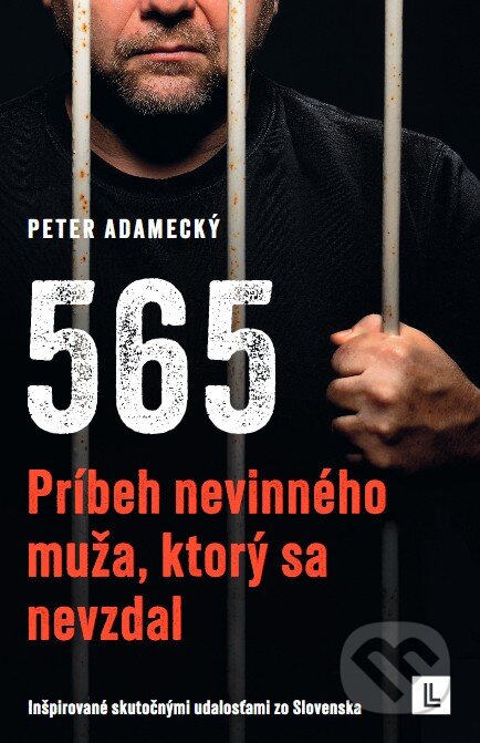 Kniha: 565 - Príbeh nevinného muža, ktorý sa nevzdal (Peter Adamecký). Lux libertatis, 2024 Kniha: 565 - Príbeh nevinného muža, ktorý sa nevzdal (Peter Adamecký). Lux libertatis, 2024