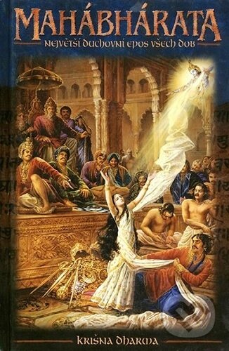 Kniha: Mahábhárata – Největší duchovní epos všech dob (Šrí Kršna Dvaip Vjásadéva). The Bhaktivedanta Book Trust Internacional, 2024 Kniha: Mahábhárata – Největší duchovní epos všech dob (Šrí Kršna Dvaip Vjásadéva). The Bhaktivedanta Book Trust Internacional, 2024