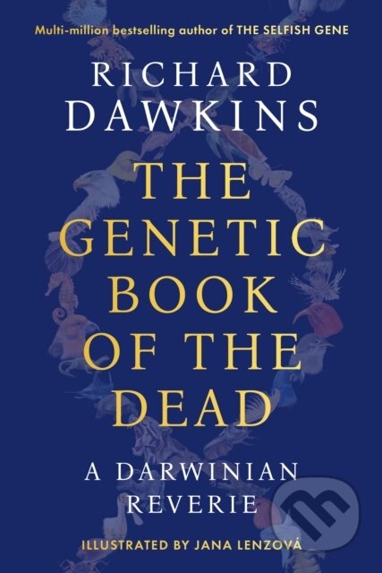 Kniha: The Genetic Book of the Dead (Richard Dawkins). Apollo, 2024 Kniha: The Genetic Book of the Dead (Richard Dawkins). Apollo, 2024
