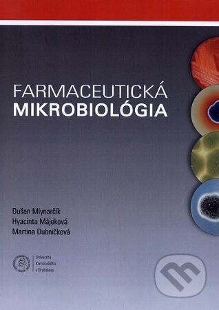 Kniha: Farmaceutická mikrobiológia (Dušan Mlynarčík). Univerzita Komenského Bratislava, 2022 Kniha: Farmaceutická mikrobiológia (Dušan Mlynarčík). Univerzita Komenského Bratislava, 2022